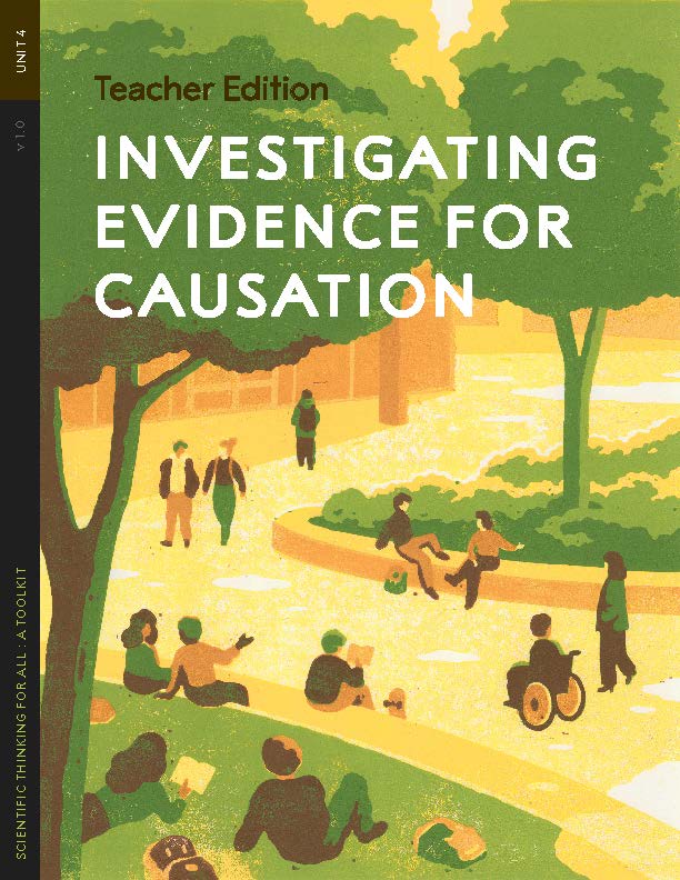 Unit 4 Teacher Edition cover: Investigating Evidence for Causation